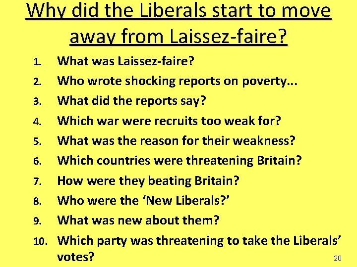 Why did the Liberals start to move away from Laissez-faire? What was Laissez-faire? 2.