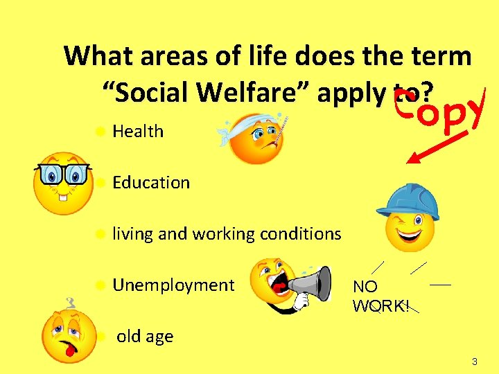 What areas of life does the term “Social Welfare” apply to? ® Health ®