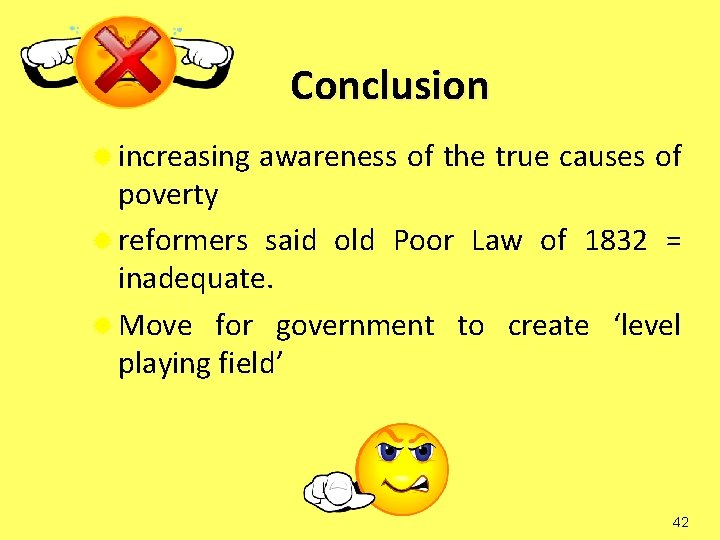 Conclusion ® increasing awareness of the true causes of poverty ® reformers said old