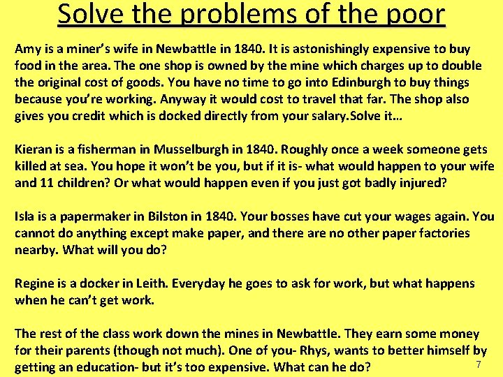 Solve the problems of the poor Amy is a miner’s wife in Newbattle in