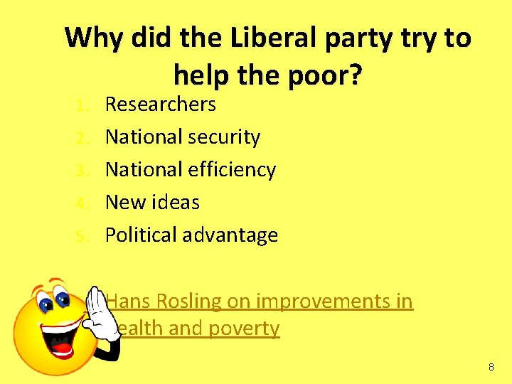 Why did the Liberal party try to help the poor? 1. 2. 3. 4.