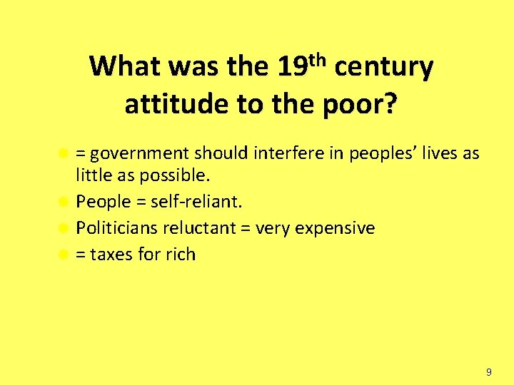 What was the 19 th century attitude to the poor? ® = government should