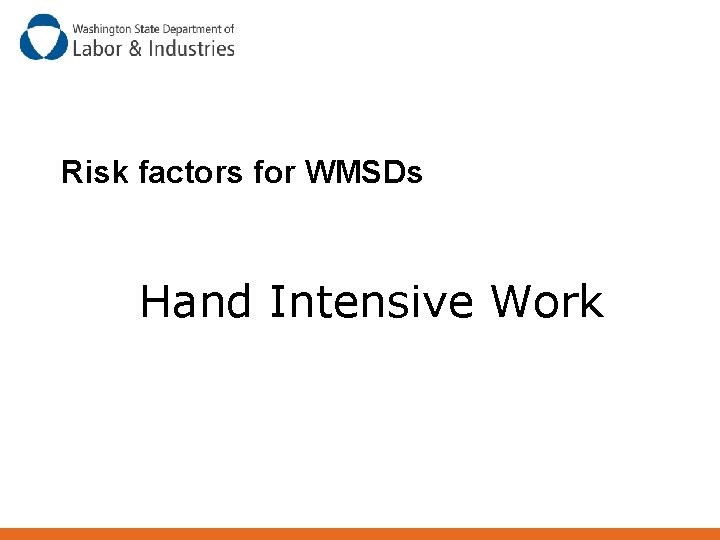 Risk factors for WMSDs Hand Intensive Work 