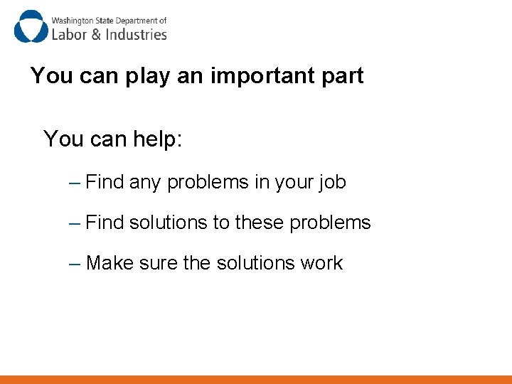 You can play an important part You can help: – Find any problems in