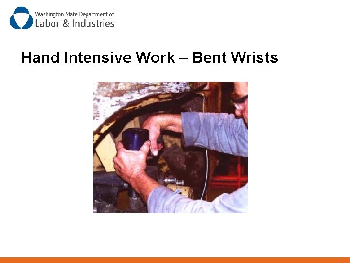 Hand Intensive Work – Bent Wrists 
