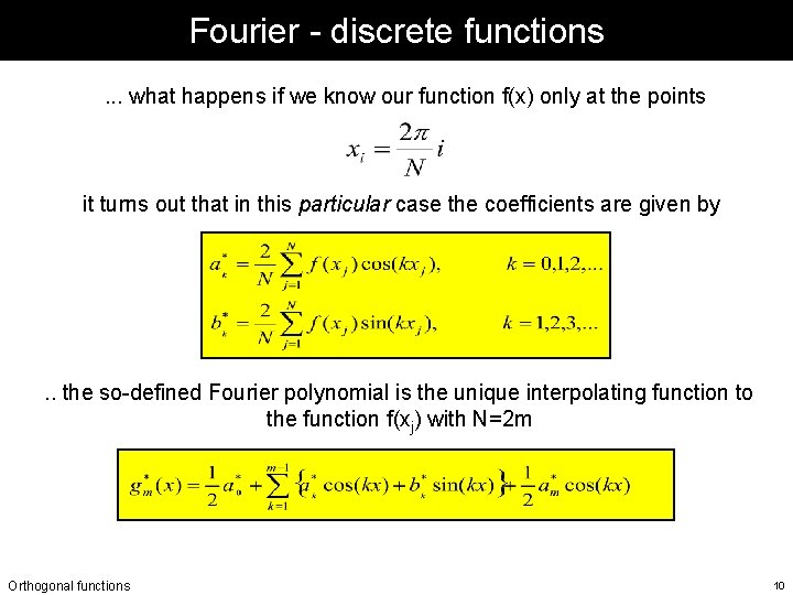 Fourier - discrete functions. . . what happens if we know our function f(x) Fourier - discrete functions. . . what happens if we know our function f(x)