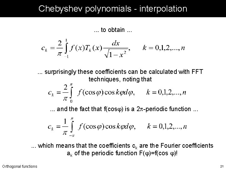 Chebyshev polynomials - interpolation. . . to obtain. . . surprisingly these coefficients can Chebyshev polynomials - interpolation. . . to obtain. . . surprisingly these coefficients can