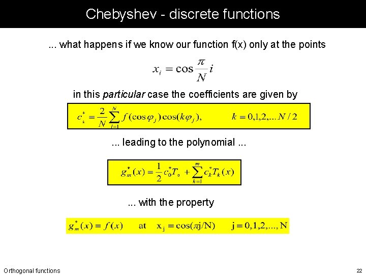 Chebyshev - discrete functions. . . what happens if we know our function f(x) Chebyshev - discrete functions. . . what happens if we know our function f(x)