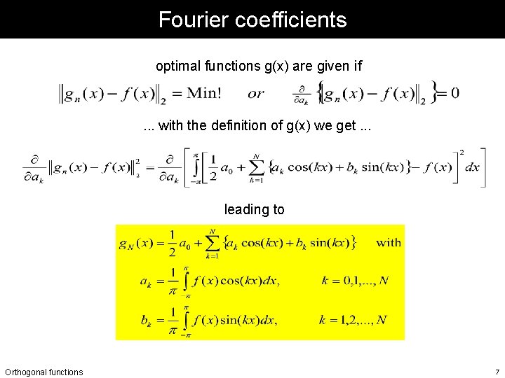 Fourier coefficients optimal functions g(x) are given if . . . with the definition Fourier coefficients optimal functions g(x) are given if . . . with the definition