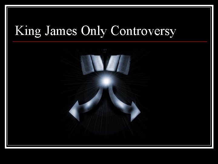 King James Only Controversy 