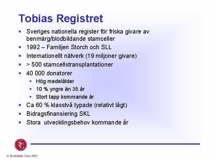 Tobias Registret § Sveriges nationella register för friska givare av benmärg/blodbildande stamceller § 1992