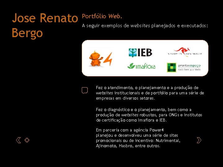Jose Renato Bergo Portfólio Web. A seguir exemplos de websites planejados e executados: Fez