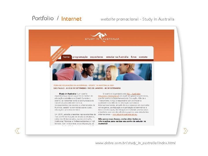 website promocional – Study in Australia www. dobra. com. br/study_in_australia/index. html 