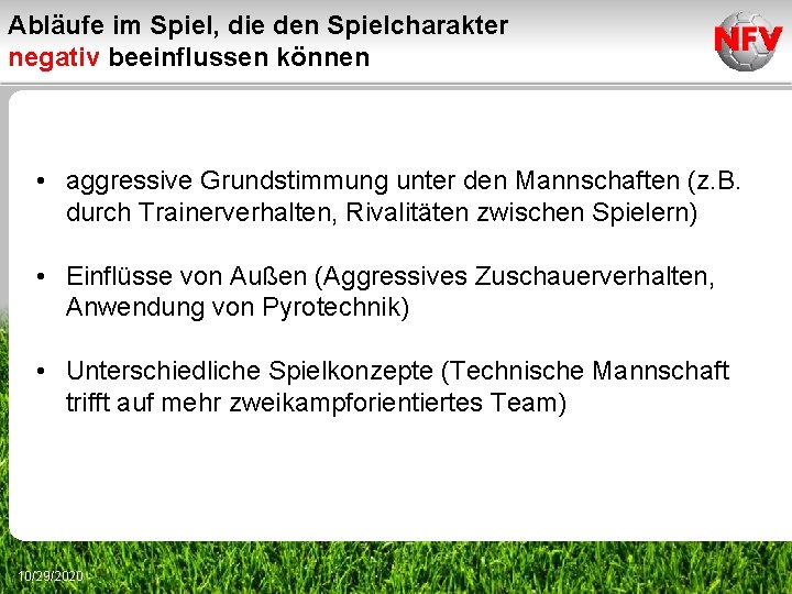 Abläufe im Spiel, die den Spielcharakter negativ beeinflussen können • aggressive Grundstimmung unter den