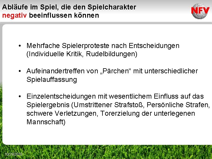 Abläufe im Spiel, die den Spielcharakter negativ beeinflussen können • Mehrfache Spielerproteste nach Entscheidungen