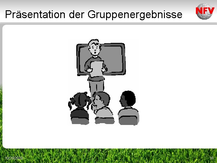 Präsentation der Gruppenergebnisse 10/29/2020 18 