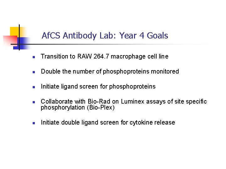 Af. CS Antibody Lab: Year 4 Goals n Transition to RAW 264. 7 macrophage