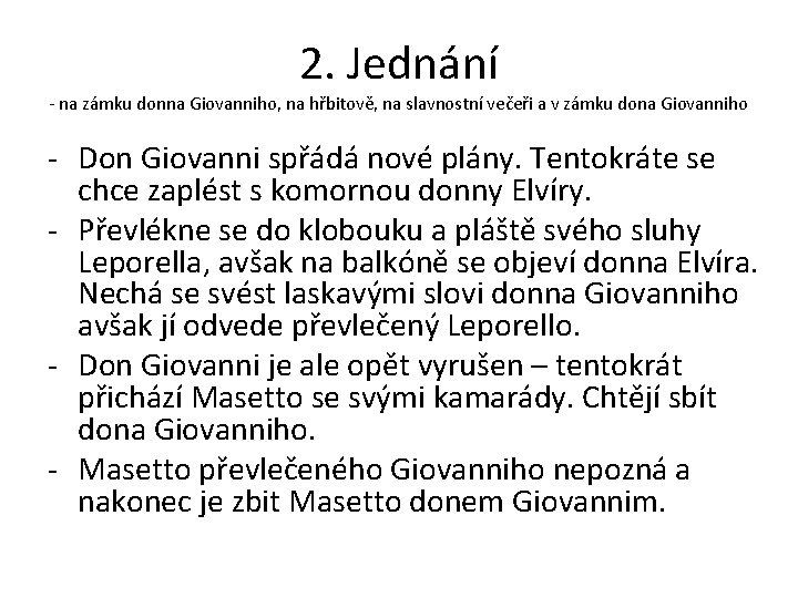 2. Jednání - na zámku donna Giovanniho, na hřbitově, na slavnostní večeři a v