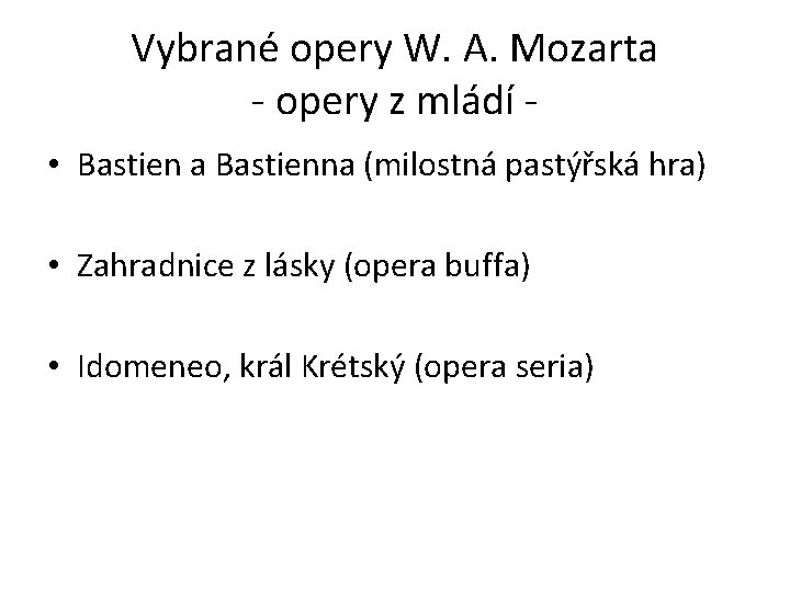 Vybrané opery W. A. Mozarta - opery z mládí • Bastien a Bastienna (milostná