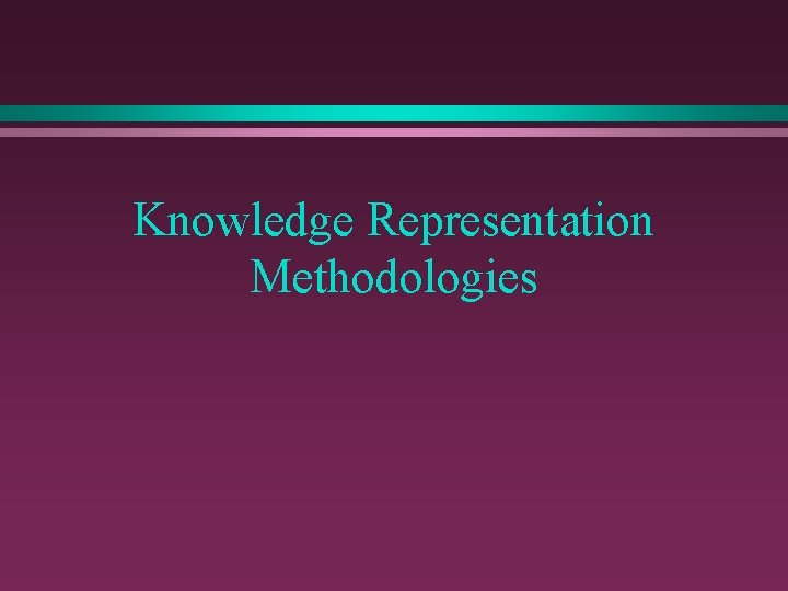 Knowledge Representation Methodologies 