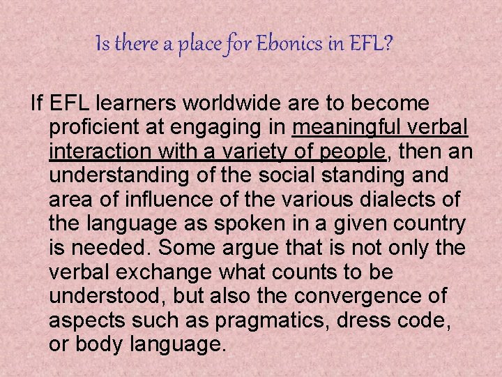 Is there a place for Ebonics in EFL? If EFL learners worldwide are to