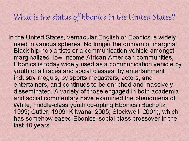 What is the status of Ebonics in the United States? In the United States,