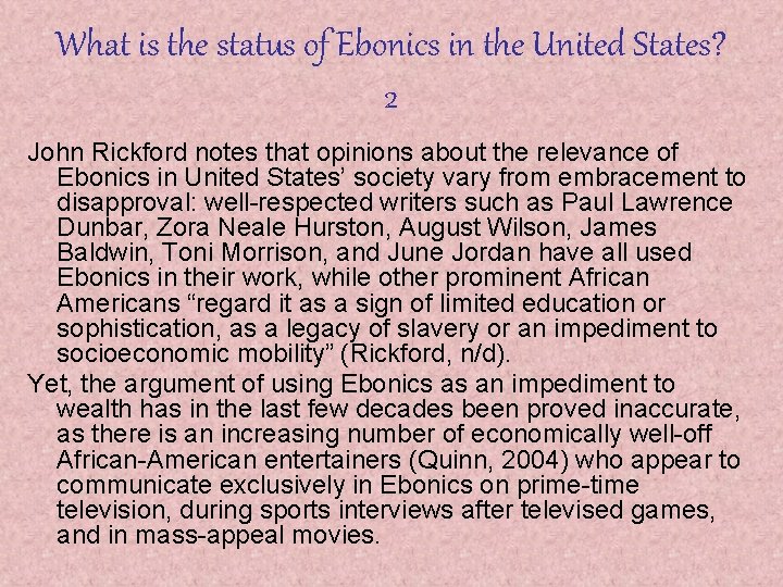 What is the status of Ebonics in the United States? 2 John Rickford notes