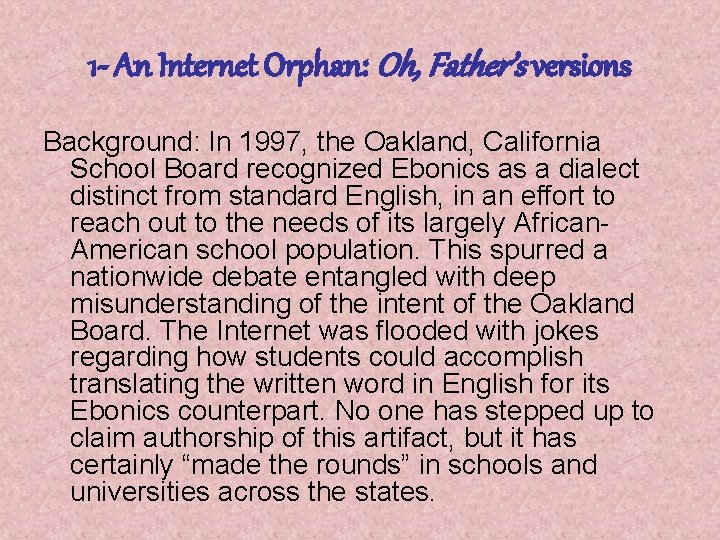 1 - An Internet Orphan: Oh, Father’s versions Background: In 1997, the Oakland, California