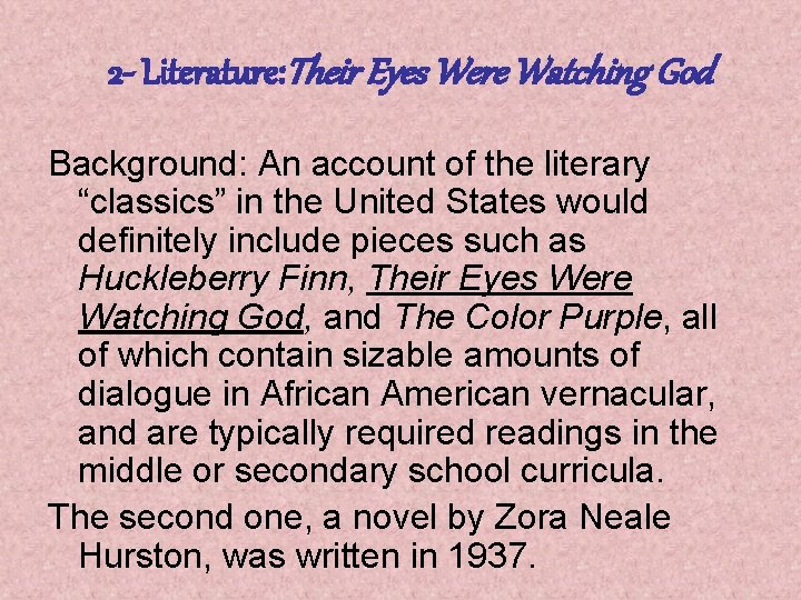 2 - Literature: Their Eyes Were Watching God Background: An account of the literary