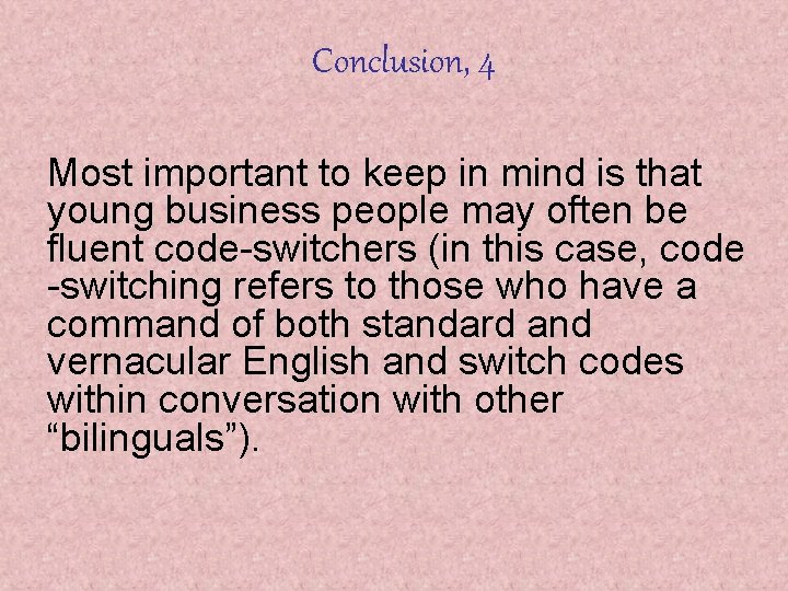 Conclusion, 4 Most important to keep in mind is that young business people may