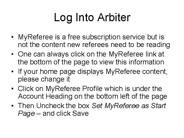 Log Into Arbiter • My. Referee is a free subscription service but is not