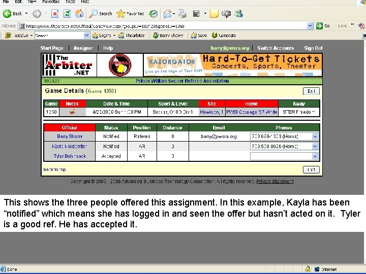 This shows the three people offered this assignment. In this example, Kayla has been