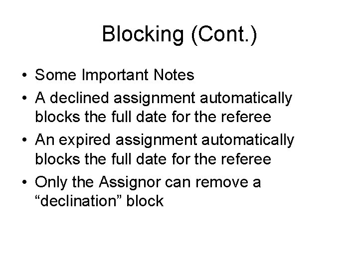 Blocking (Cont. ) • Some Important Notes • A declined assignment automatically blocks the