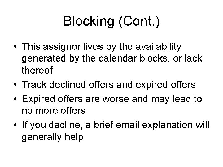 Blocking (Cont. ) • This assignor lives by the availability generated by the calendar