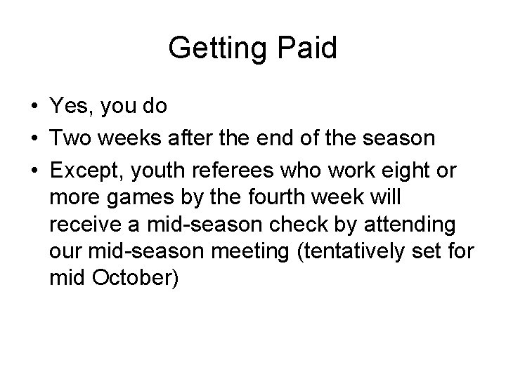 Getting Paid • Yes, you do • Two weeks after the end of the