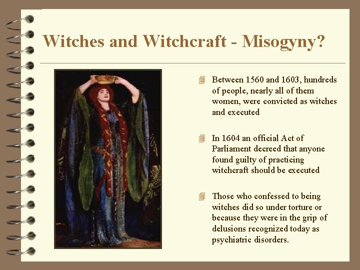 Witches and Witchcraft - Misogyny? 4 Between 1560 and 1603, hundreds of people, nearly