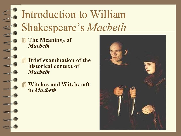 Introduction to William Shakespeare’s Macbeth 4 The Meanings of Macbeth 4 Brief examination of