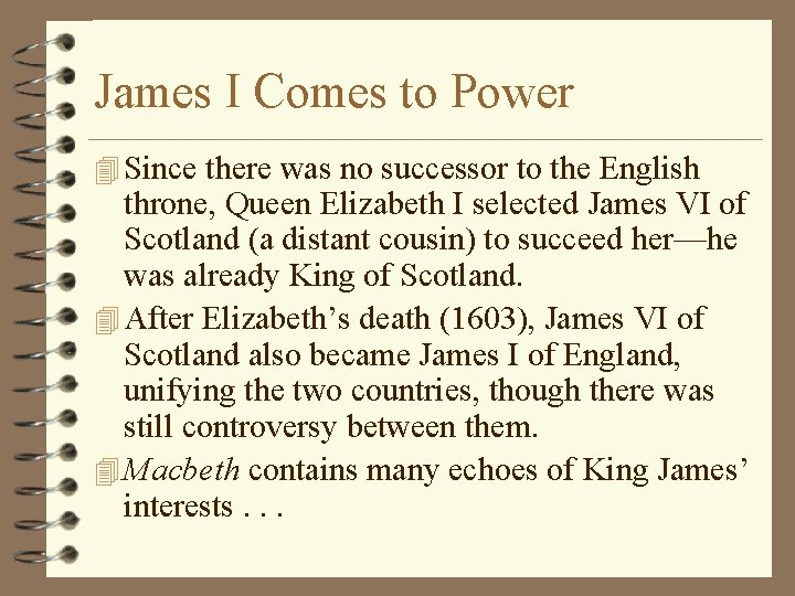 James I Comes to Power 4 Since there was no successor to the English James I Comes to Power 4 Since there was no successor to the English