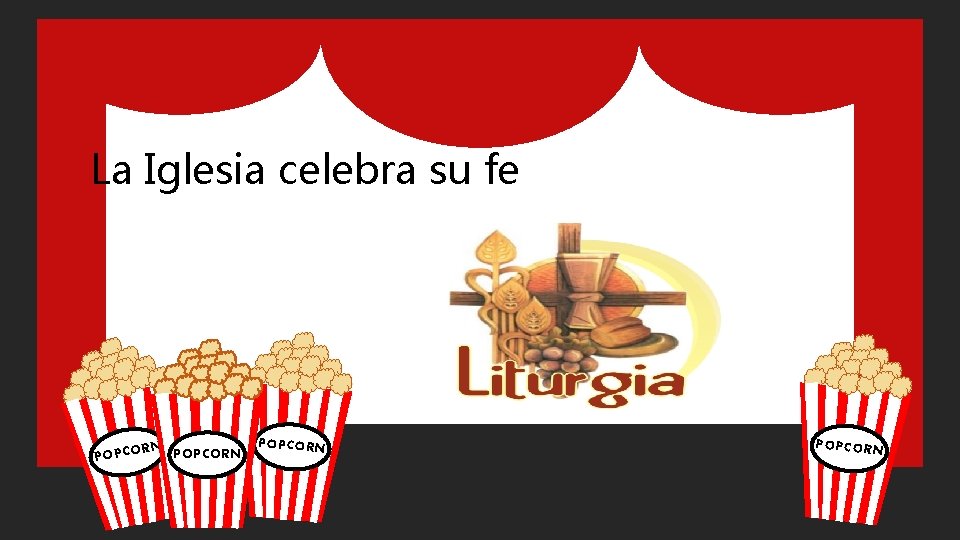 La Iglesia celebra su fe RN POPCORN 