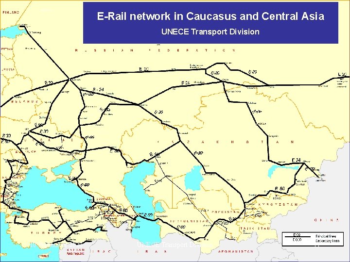 E-Rail network in Caucasus and Central Asia UNECE Transport Division 10 September 2020 UNECE