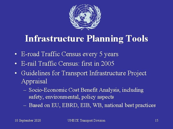 Infrastructure Planning Tools • E-road Traffic Census every 5 years • E-rail Traffic Census: