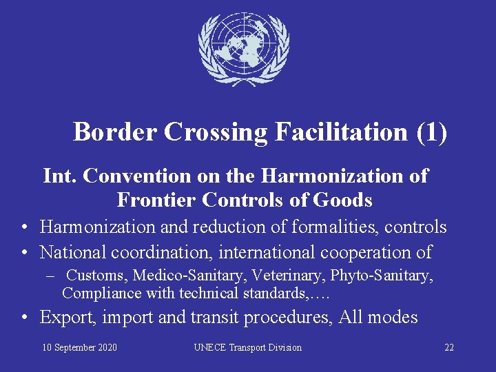 Border Crossing Facilitation (1) Int. Convention on the Harmonization of Frontier Controls of Goods