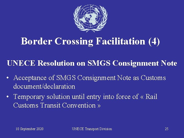 Border Crossing Facilitation (4) UNECE Resolution on SMGS Consignment Note • Acceptance of SMGS