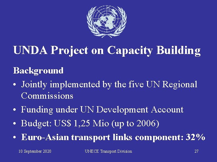 UNDA Project on Capacity Building Background • Jointly implemented by the five UN Regional