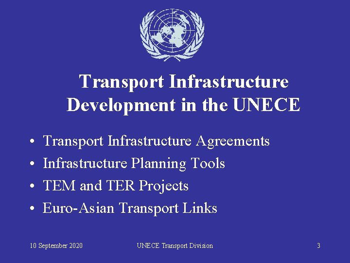 Transport Infrastructure Development in the UNECE • • Transport Infrastructure Agreements Infrastructure Planning Tools