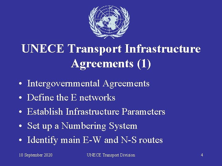 UNECE Transport Infrastructure Agreements (1) • • • Intergovernmental Agreements Define the E networks