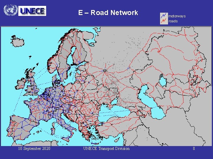 E – Road Network 10 September 2020 UNECE Transport Division motorways roads 8 