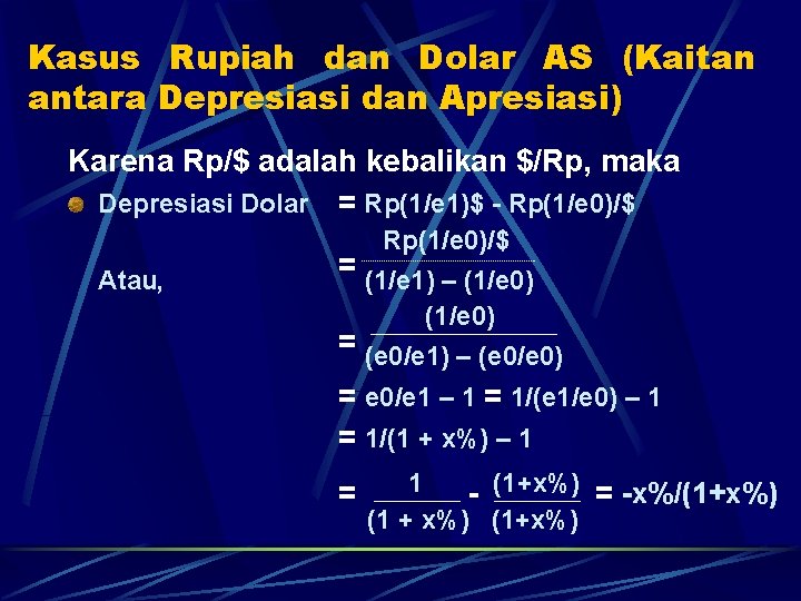 Kasus Rupiah dan Dolar AS (Kaitan antara Depresiasi dan Apresiasi) Karena Rp/$ adalah kebalikan