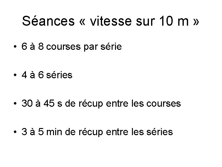 Séances « vitesse sur 10 m » • 6 à 8 courses par série