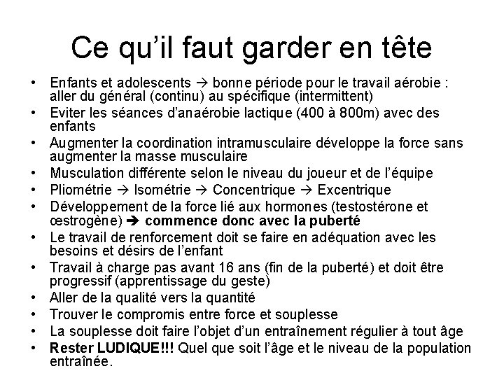 Ce qu’il faut garder en tête • Enfants et adolescents bonne période pour le